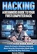 Hacking: A Beginners Guide To Your First Computer Hack; Learn To Crack A Wireless Network, Basic Security Penetration Made Easy and Step By Step Kali Linux (English Edition)
