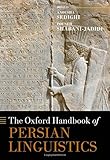 The Oxford Handbook of Persian Linguistics (Oxford Handbooks)