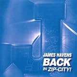 JAMES HAVENS BACK IN ZIP-CITY
