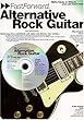 Fast Forward Alternative Rock Guitar: Riffs, Tricks & Effects You Can Learn Today! (Fast Forward (Music Sales))