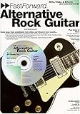 Fast Forward Alternative Rock Guitar: Riffs, Tricks & Effects You Can Learn Today! (Fast Forward (Music Sales))