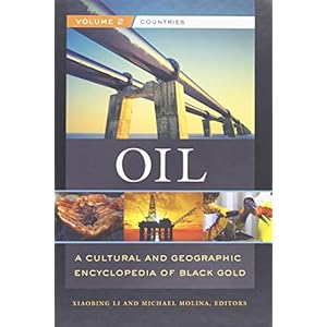 Oil: A Cultural and Geographic Encyclopedia of Black Gold