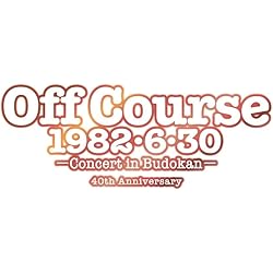Amazon.co.jp: Off Course 1982・6・30 武道館コンサート40th