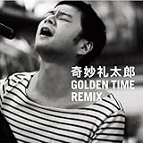 GOLDEN TIME REMIX