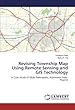 Revising Township Map Using Remote Sensing and GIS Technology: A Case Study of Mubi Metropolis, Adamawa State, Nigeria