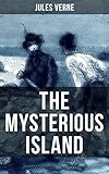 THE MYSTERIOUS ISLAND: Including both the Original UK and US Translation (English Edition)