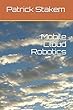 Mobile Cloud Robotics (Robots)