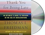 Image de Thank You for Being Late: An Optimist's Guide to Thriving in the Age of Accelerations