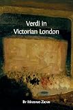 Verdi in Victorian London (English Edition)