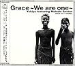 GRACE～WE ARE ONE～