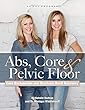 Abs, Core & Pelvic Floor: Core Dysfunction and Diastasis Recti Recovery (English Edition)