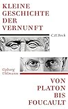 Kleine Geschichte der Vernunft: Von Platon bis Foucault