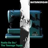 Radio Da Da/The Teenage Tapes