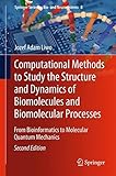Computational Methods to Study the Structure and Dynamics of Biomolecules and Biomolecular Processes: From Bioinformatics to Molecular Quantum Mechanics (Springer Series on Bio- and Neurosystems)