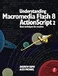 Understanding Macromedia Flash 8 ActionScript 2: Basic techniques for creatives