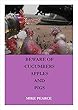 Beware of Apples,Cucumbers and Pigs (English Edition)