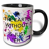 (330ml) - 3dRose The Earth without Art is Just Eh Two Tone Black Mug, 330ml, Black/White