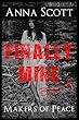 Finally Mine Book 4: Finally Mine - A Makers of Peace Series (English Edition)