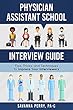 Physician Assistant School Interview Guide: Tips, Tricks, and Techniques to Impress Your Interviewers (English Edition)