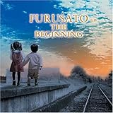 FURUSATO THE BEGINNING �̋�