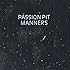 PASSION PIT「!マナー」