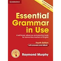 Essential Grammar in Use with Answers and Interactive eBook: A Self-Study Reference and Practice Book for Elementary Learners of English
