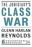 The Judiciary's Class War (Encounter Broadsides)