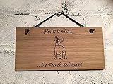 Home Is Where The French Bulldog Is 。Shabby Chic Sign。チーク材オイル仕上げ。理想的なギフト。