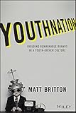 YouthNation: Building Remarkable Brands in a Youth-Driven Culture