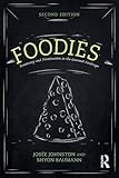 Foodies: Democracy and Distinction in the Gourmet Foodscape (Cultural Spaces) by Josee Johnston Shyon Baumann(2014-12-14)