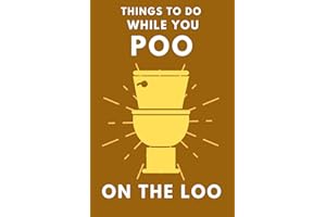 Things To Do While You Poo On The Loo: Activity Book With Funny Facts, Bathroom Jokes, Poop Puzzles, Sudoku & Much More. Perfect Gag Gift.: 1