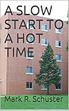 A SLOW START TO A HOT TIME (English Edition)
