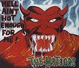 Hell Ain't Hot Enough for Me!