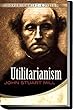 Utilitarianism (Annotated) (English Edition)