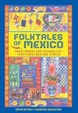 Folktales of Mexico: Horse Hooves and Chicken Feet: Traditional Mexican Stories