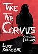Take The Corvus: Short Stories & Essays (English Edition)