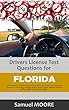 Drivers License Test Questions for Florida: 2018 Drivers License Study Guide with over 300 Test Practice Questions covering Parking Rules, Road Signs, ... Lights and Vehicle lights. (English Edition)