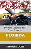 Drivers License Test Questions for Florida: 2018 Drivers License Study Guide with over 300 Test Practice Questions covering Parking Rules, Road Signs, ... Lights and Vehicle lights. (English Edition)