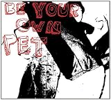 Be Your Own Pet [12 inch Analog]