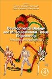 Developmental Biology and Musculoskeletal Tissue Engineering: Principles and Applications