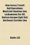 New Jersey Transit Rail Operations: Montclair-Boonton Line, Lackawanna Cut-Off, Hudson-Bergen Light Rail, Northeast Corridor Line