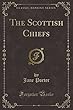 The Scottish Chiefs (Classic Reprint)