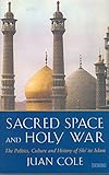 Sacred Space and Holy War: The Rise of Shi'ite Islam