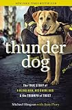 Thunder Dog: The True Story of a Blind Man, His Guide Dog, and the Triumph of Trust At Ground Zero