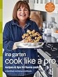 Cook Like a Pro: Recipes and Tips for Home Cooks (Barefoot Contessa)