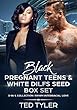 Black Pregnant Teens & White DILFs Seed Box Set # 1: 3-in-1 Collection: BWWM Interracial Love (English Edition)