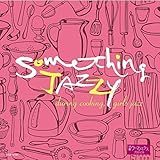 Something Jazzy～クッキングのひととき、女子ジャズ