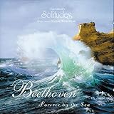 Beethoven: Forever By the Sea