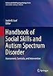Handbook of Social Skills and Autism Spectrum Disorder: Assessment, Curricula, and Intervention (Autism and Child Psychopathology Series)