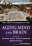 The Wiley Handbook on the Aging Mind and Brain